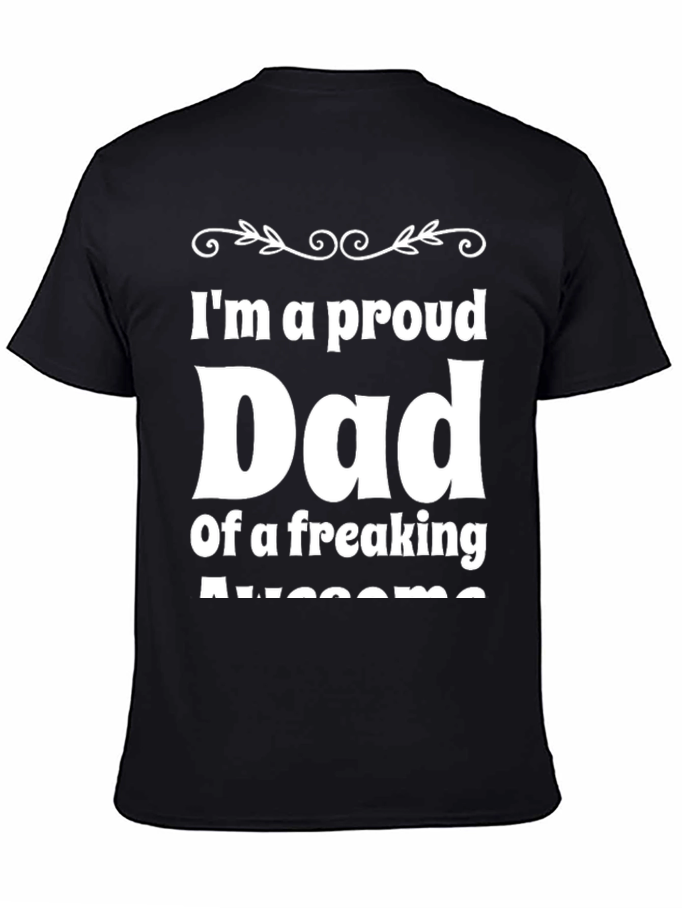 Proud Dad T-Shirt - Freaking Awesome