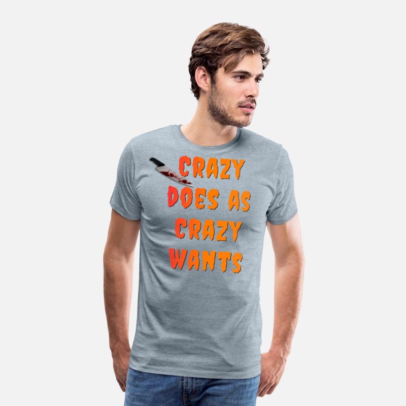 Crazy Does As Crazy Wants