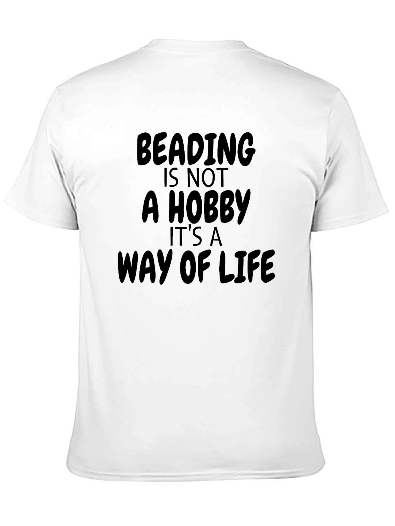 Beading is Not a Hobby - T-Shirt