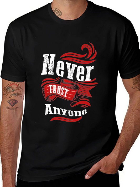 Never Trust Anyone Graphic Tee