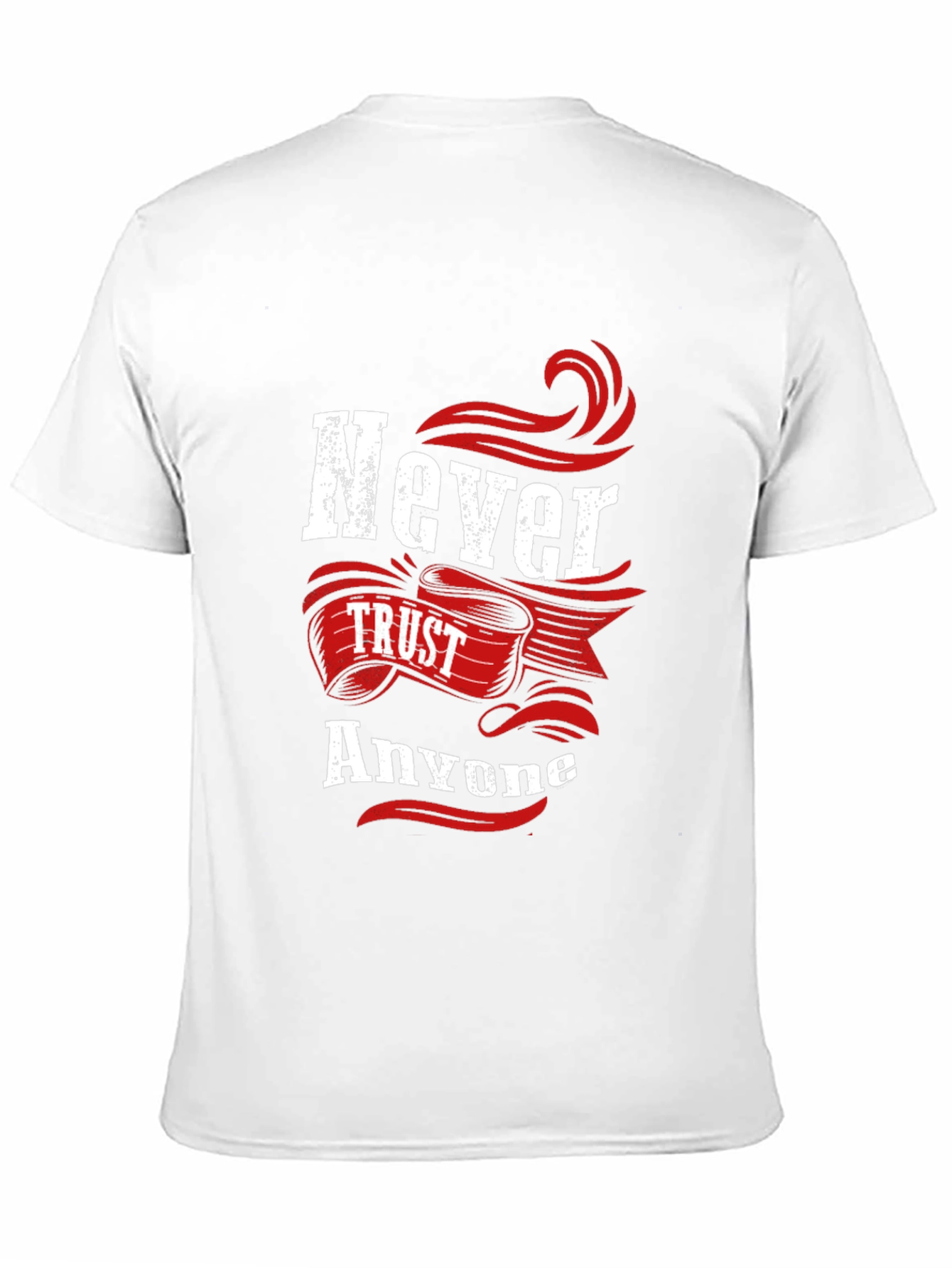 Never Trust Anyone Graphic Tee