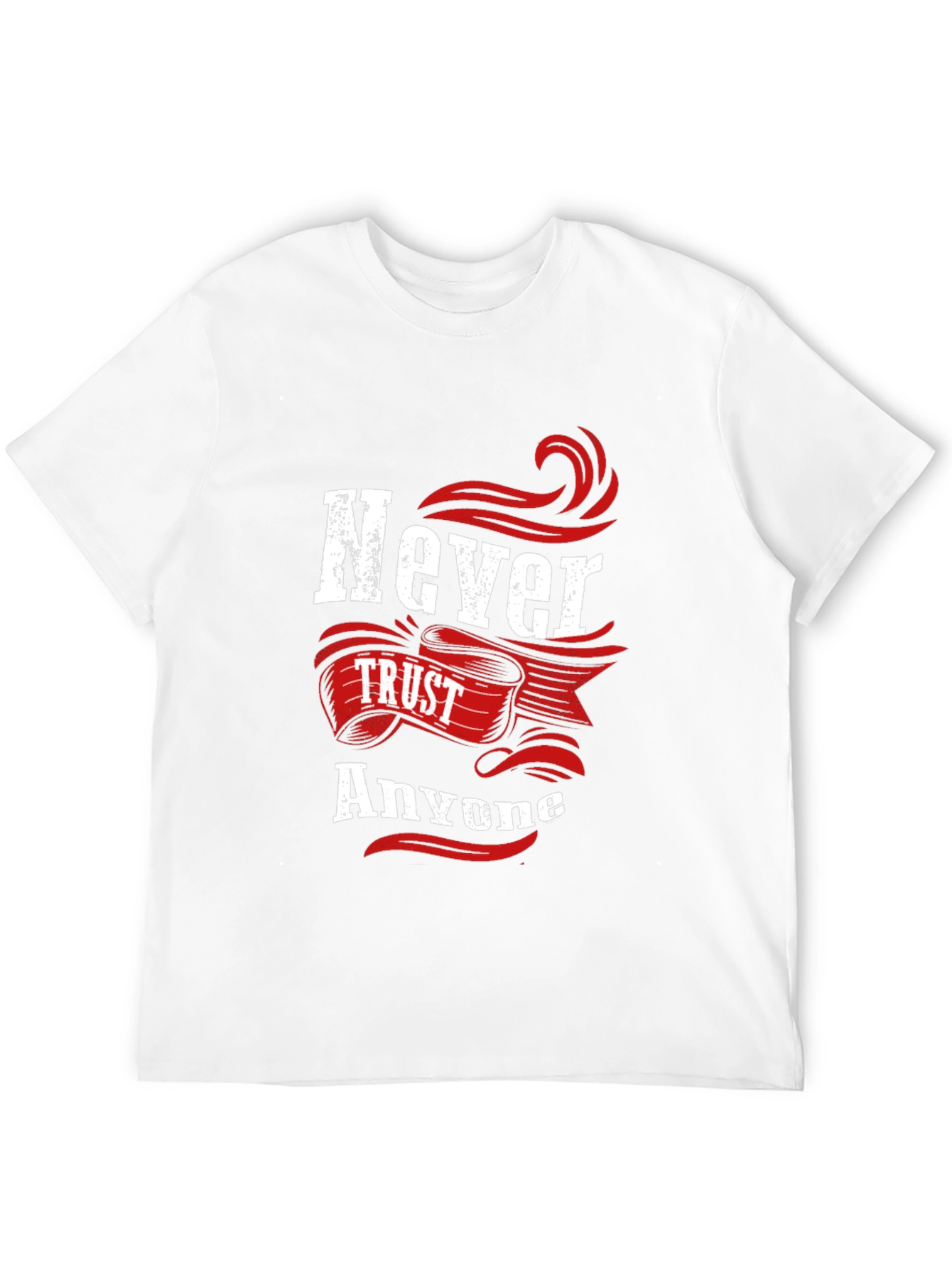 Never Trust Anyone Graphic Tee