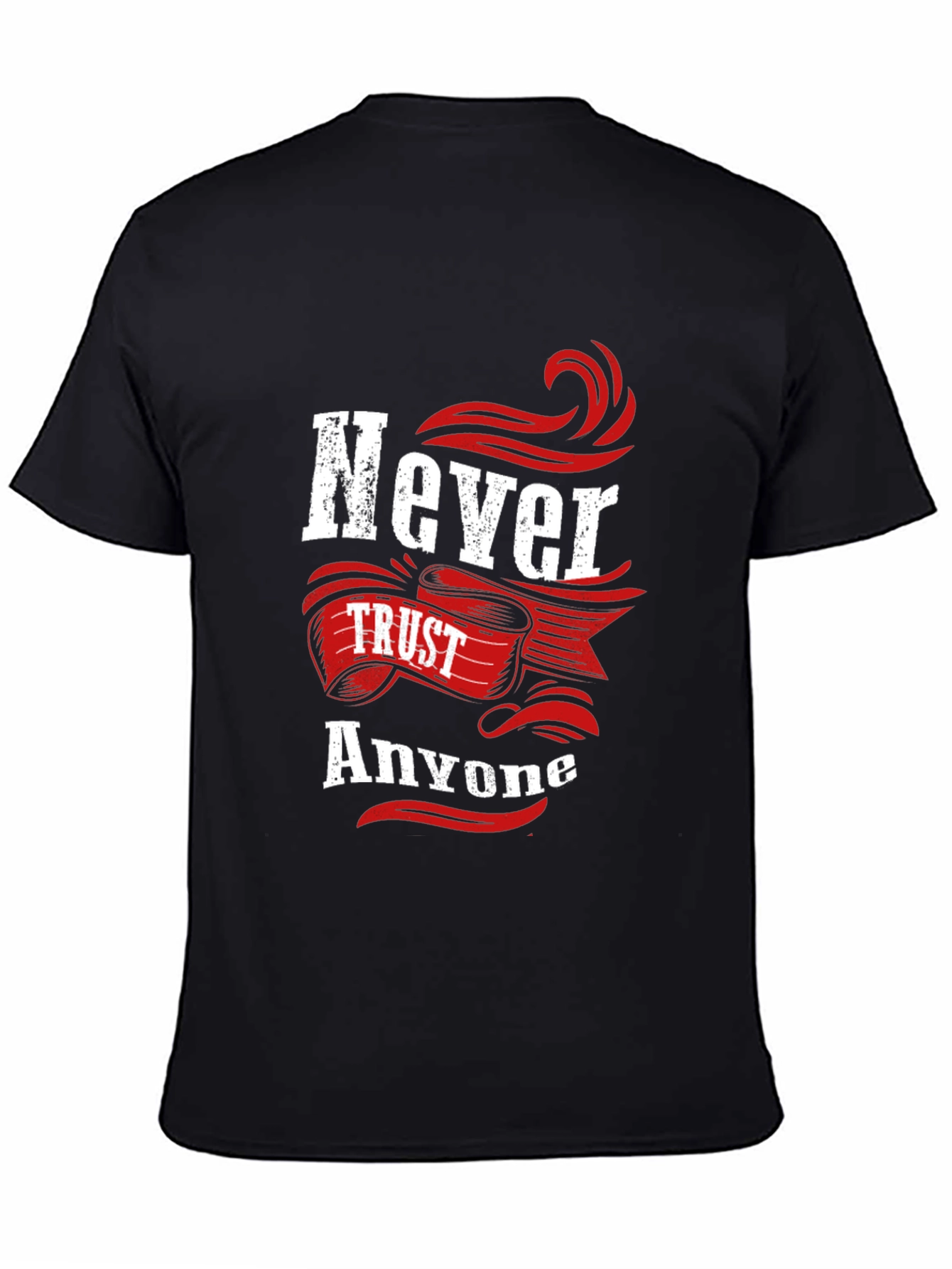 Never Trust Anyone Graphic Tee