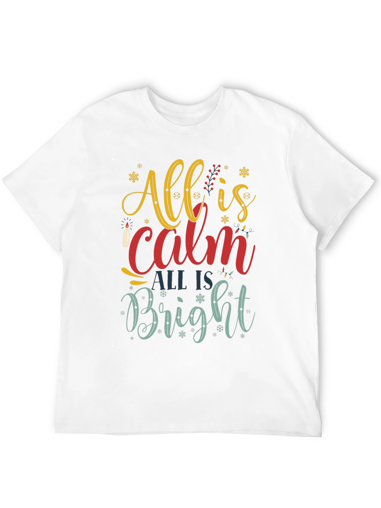 All is Calm All is Bright Christmas Graphic T-Shirt
