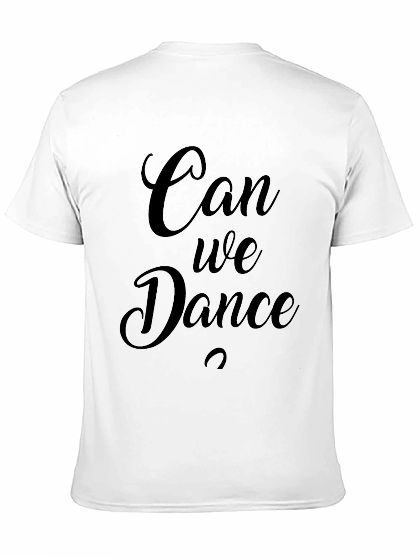 Can We Dance T-Shirt - Stylish Crew Neck Tee