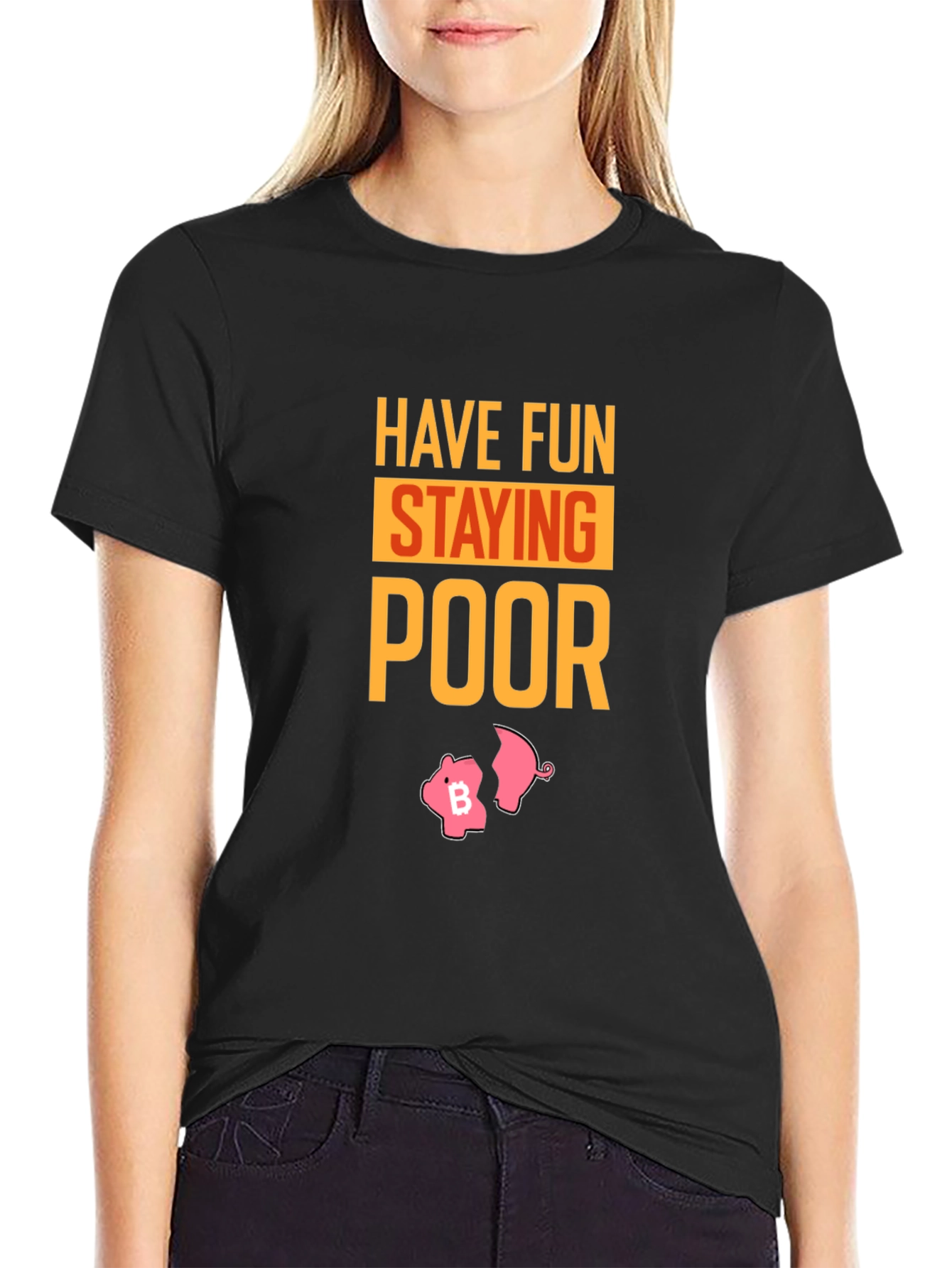 Have Fun Staying Poor Bitcoin Piggy Bank T-Shirt