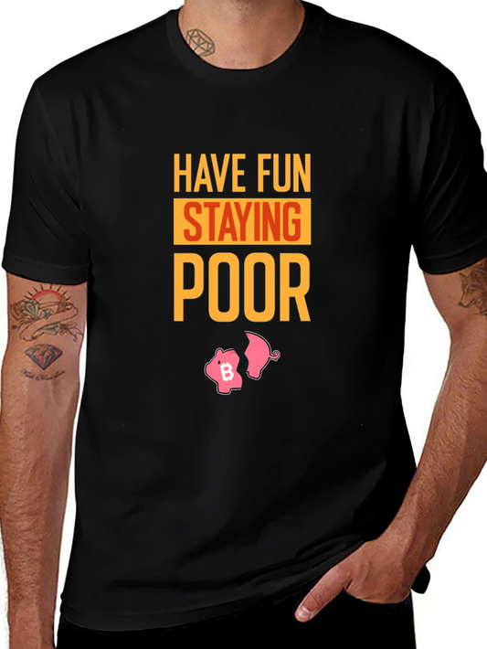 Have Fun Staying Poor Bitcoin Piggy Bank T-Shirt