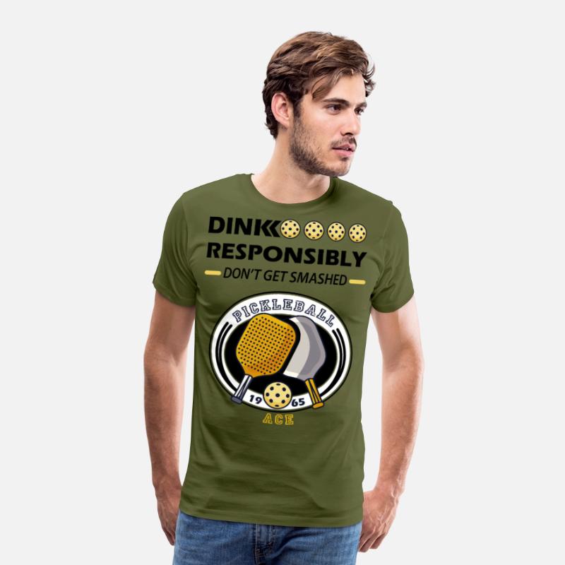 dink responsibly ace , pickleball
