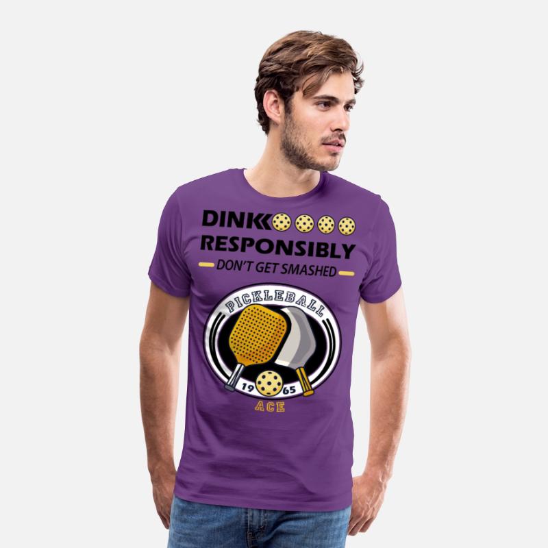dink responsibly ace , pickleball