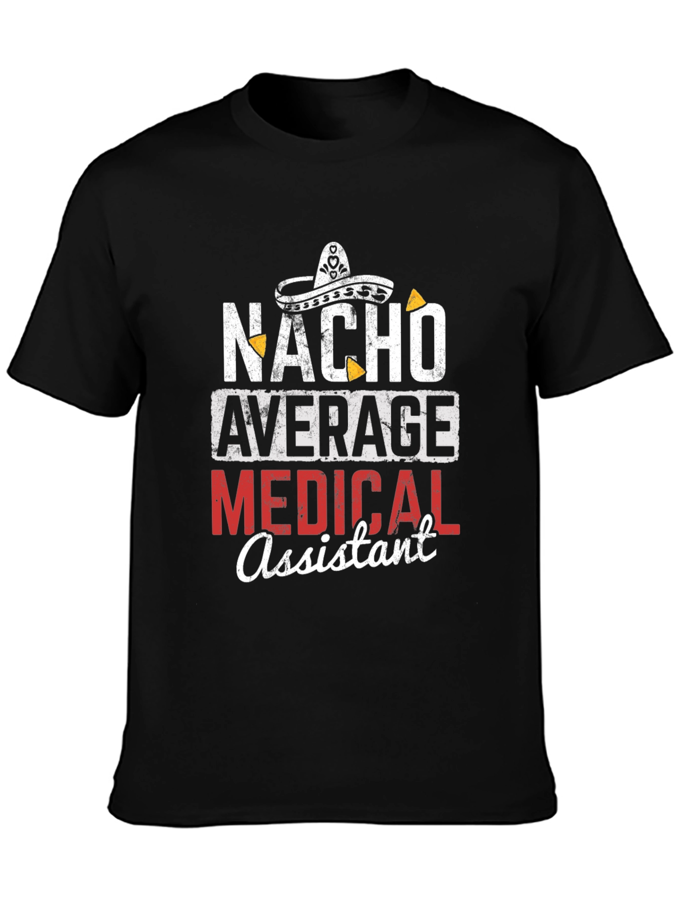 Nacho Average Medical Assistant Graphic T-Shirt