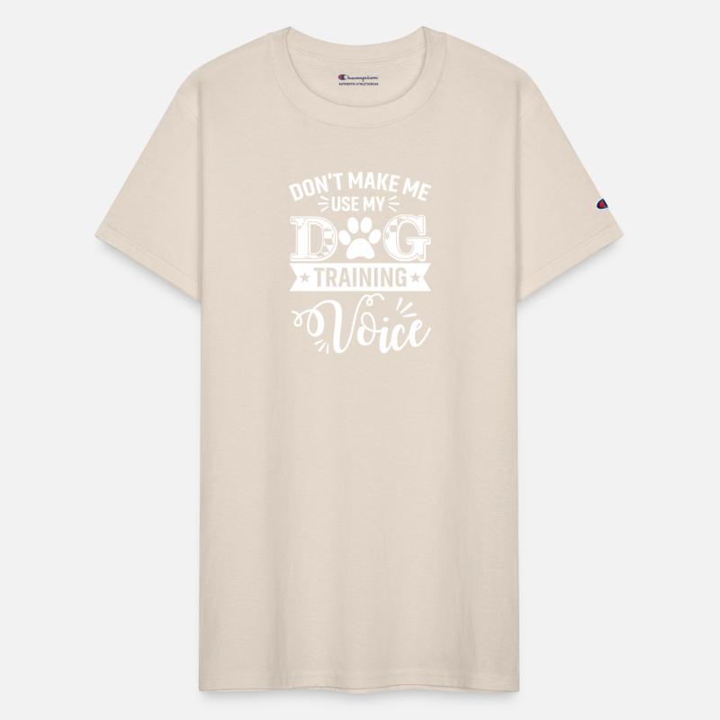 Don t Make Me Use My Dog Training Voice Dogs Train