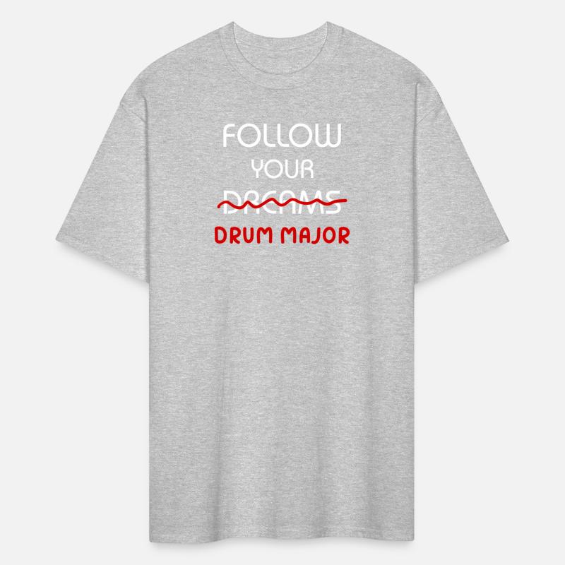 Don'T Follow Your Dreams Follow Your Drum Major
