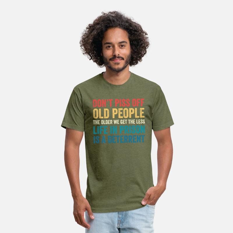 Don'T Piss Off Old People The Older We Get