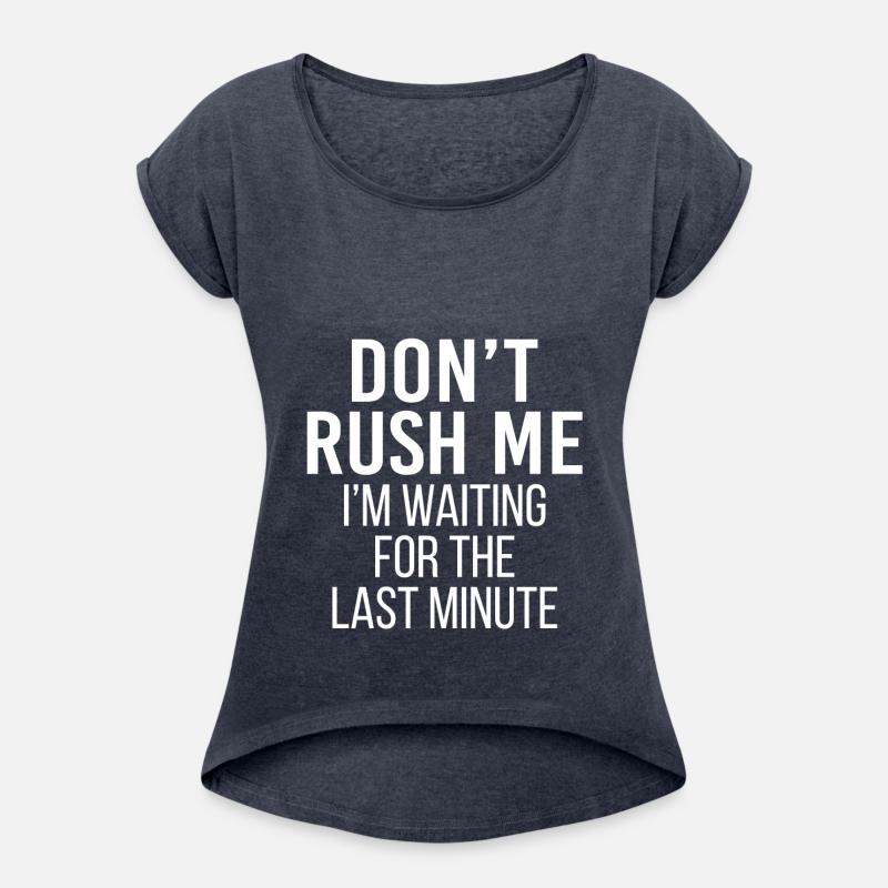 Don't Rush Me I'm Waiting For The Last Minute