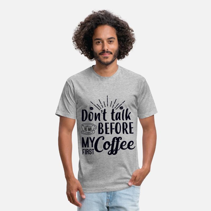 Don't Talk To Me Until After My First Coffee.