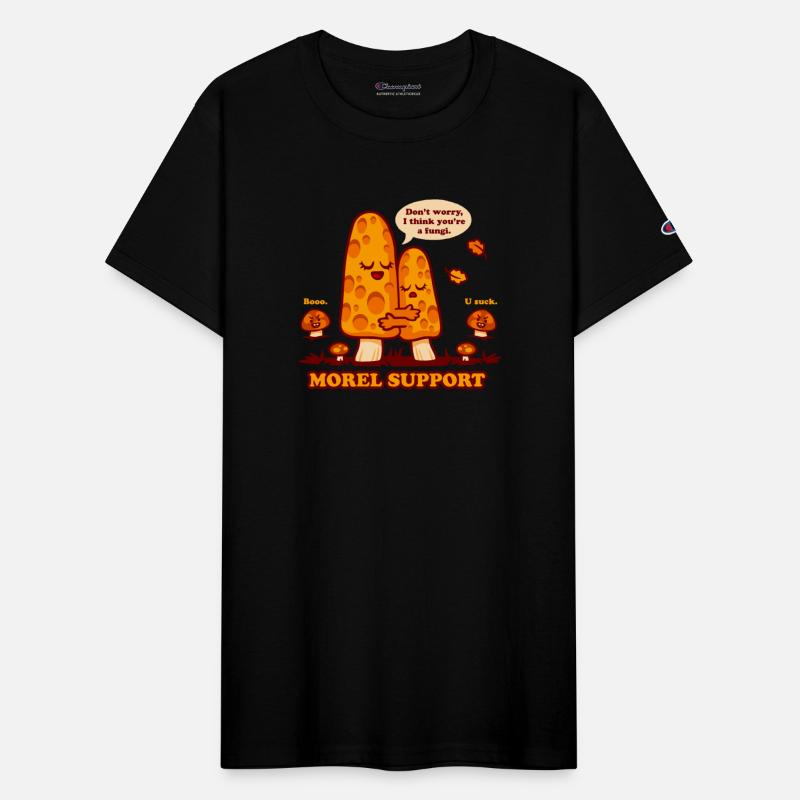 Don't Worry I Think You're A Fungi Morel Support