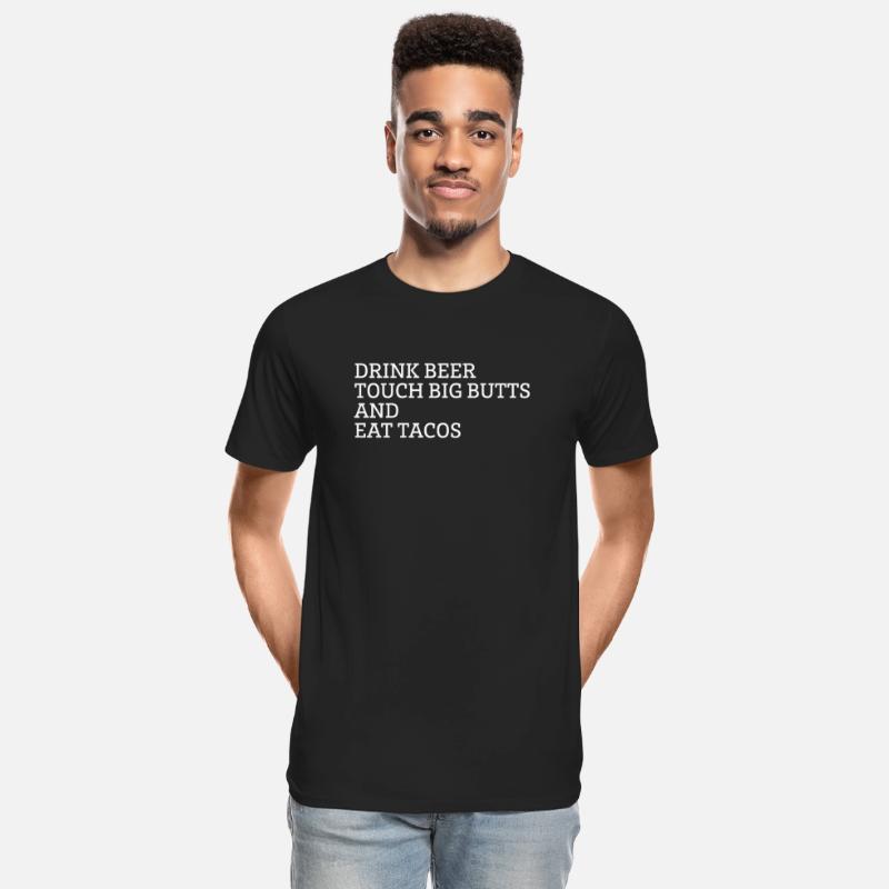 Drink Beer Touch Big Butts And Eat Tacos