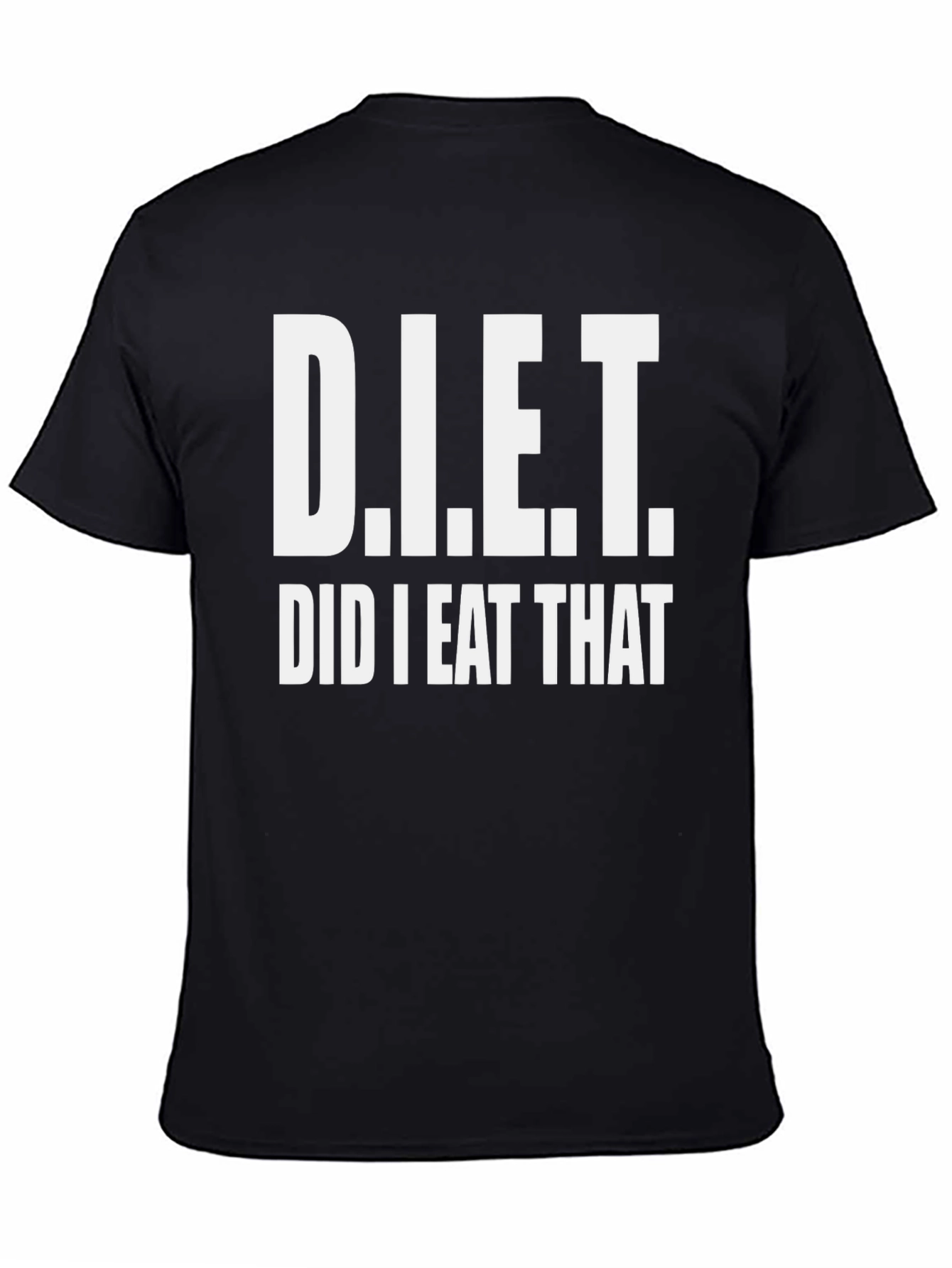 D.I.E.T. Did I Eat That? Black T-Shirt