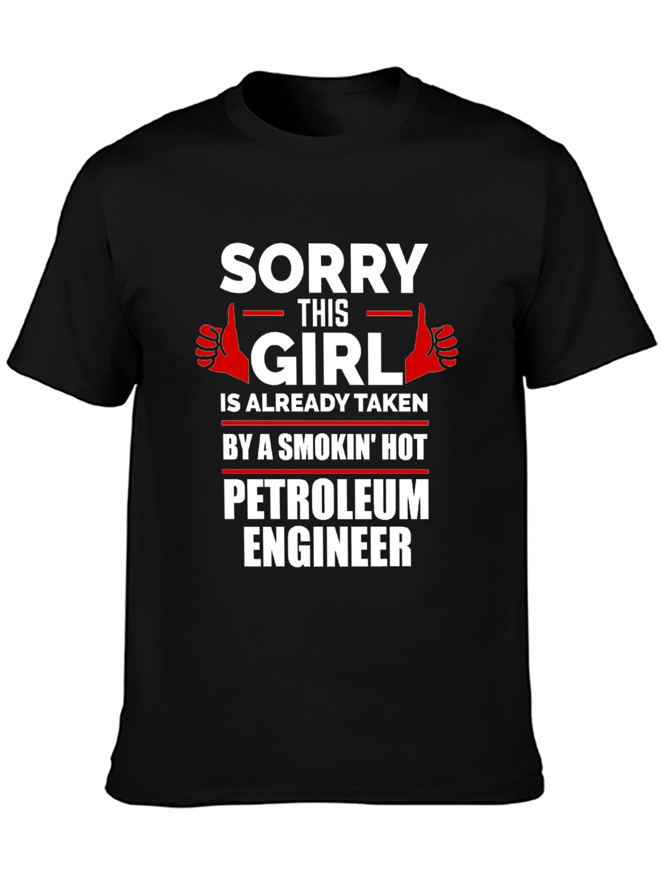 Sorry This Girl is Taken Petroleum Engineer T-Shirt