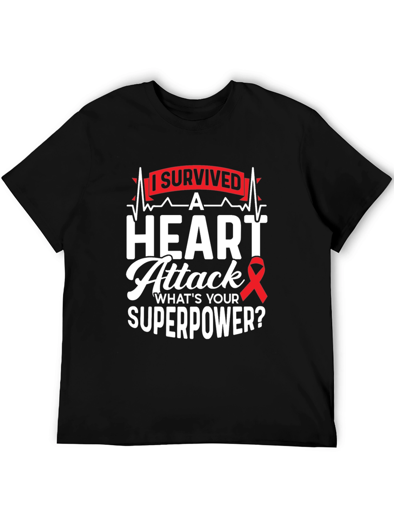 Heart Attack Survivor T-Shirt - Whats Your Superpower?