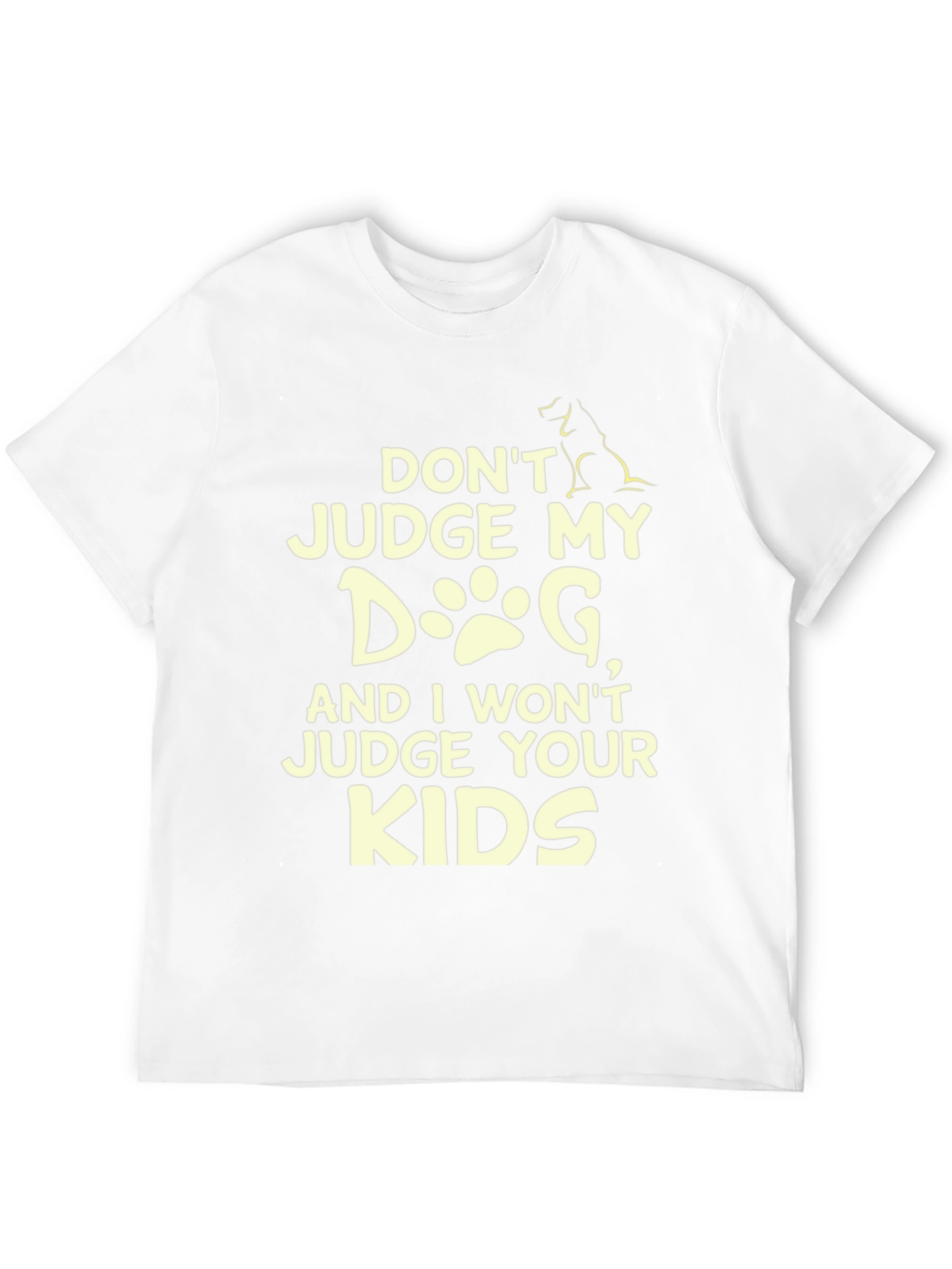 Dont Judge My Dog T-Shirt - Novelty Tee