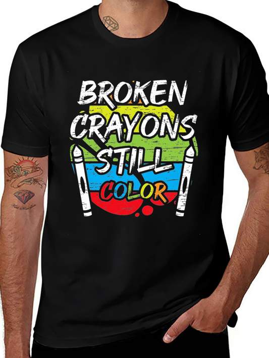 Broken Crayons Still Color T-Shirt