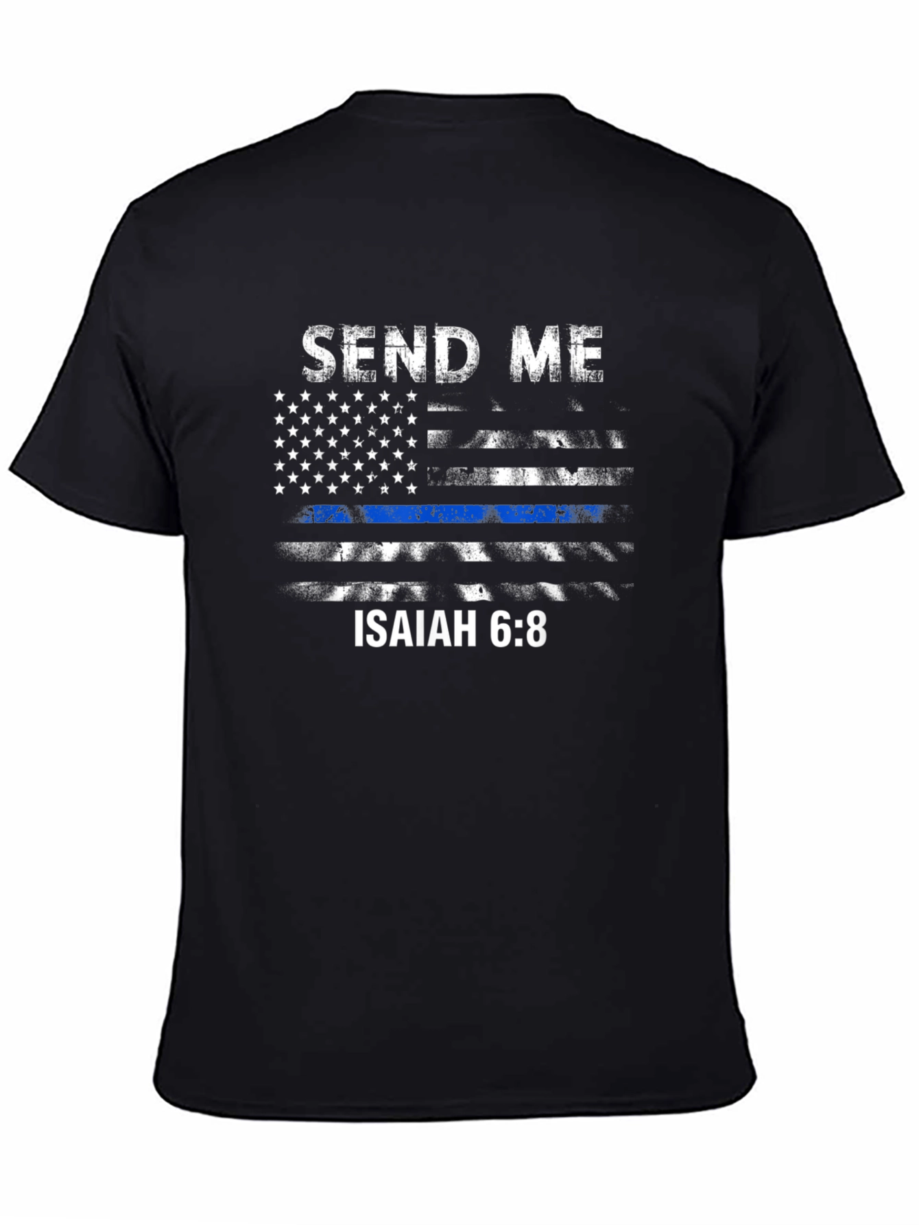 Send Me Isaiah 6:8 Thin Blue Line T-Shirt