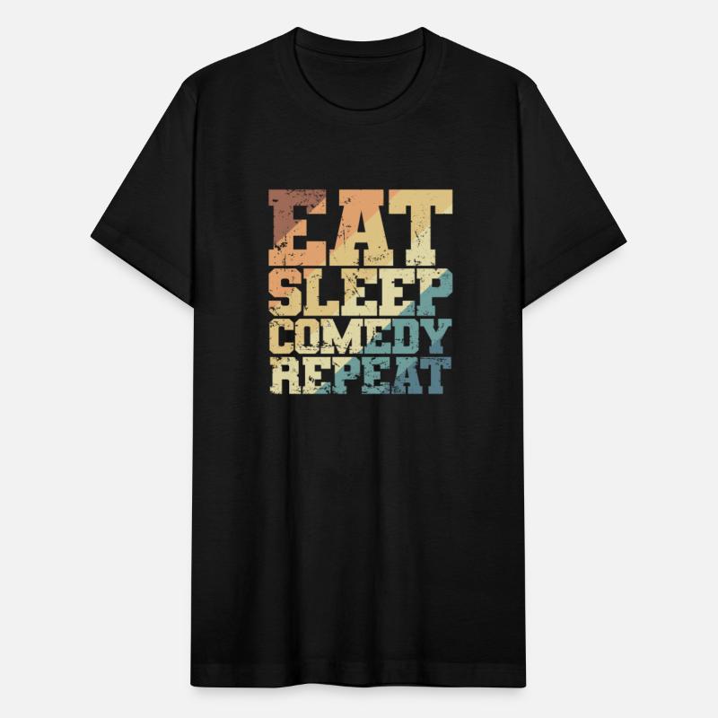 Eat Sleep Comedy Repeat Humor Joke