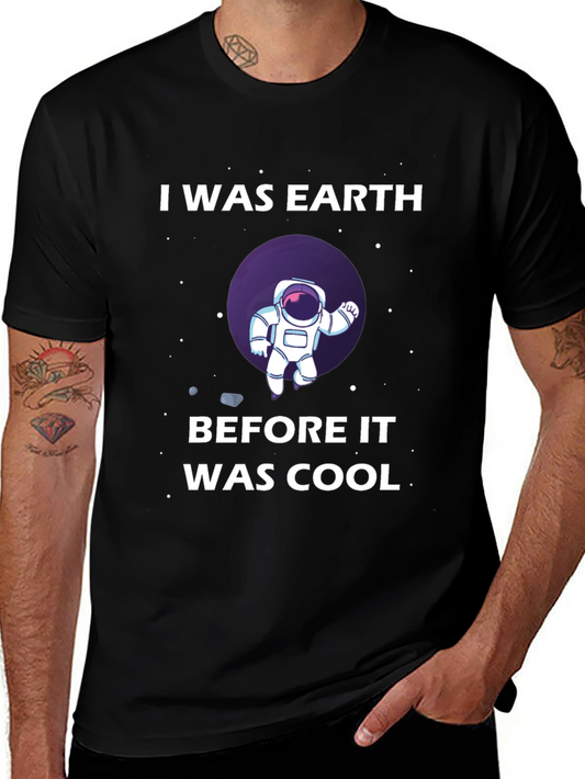 I Was Earth Before It Was Cool T-Shirt Astronaut Design