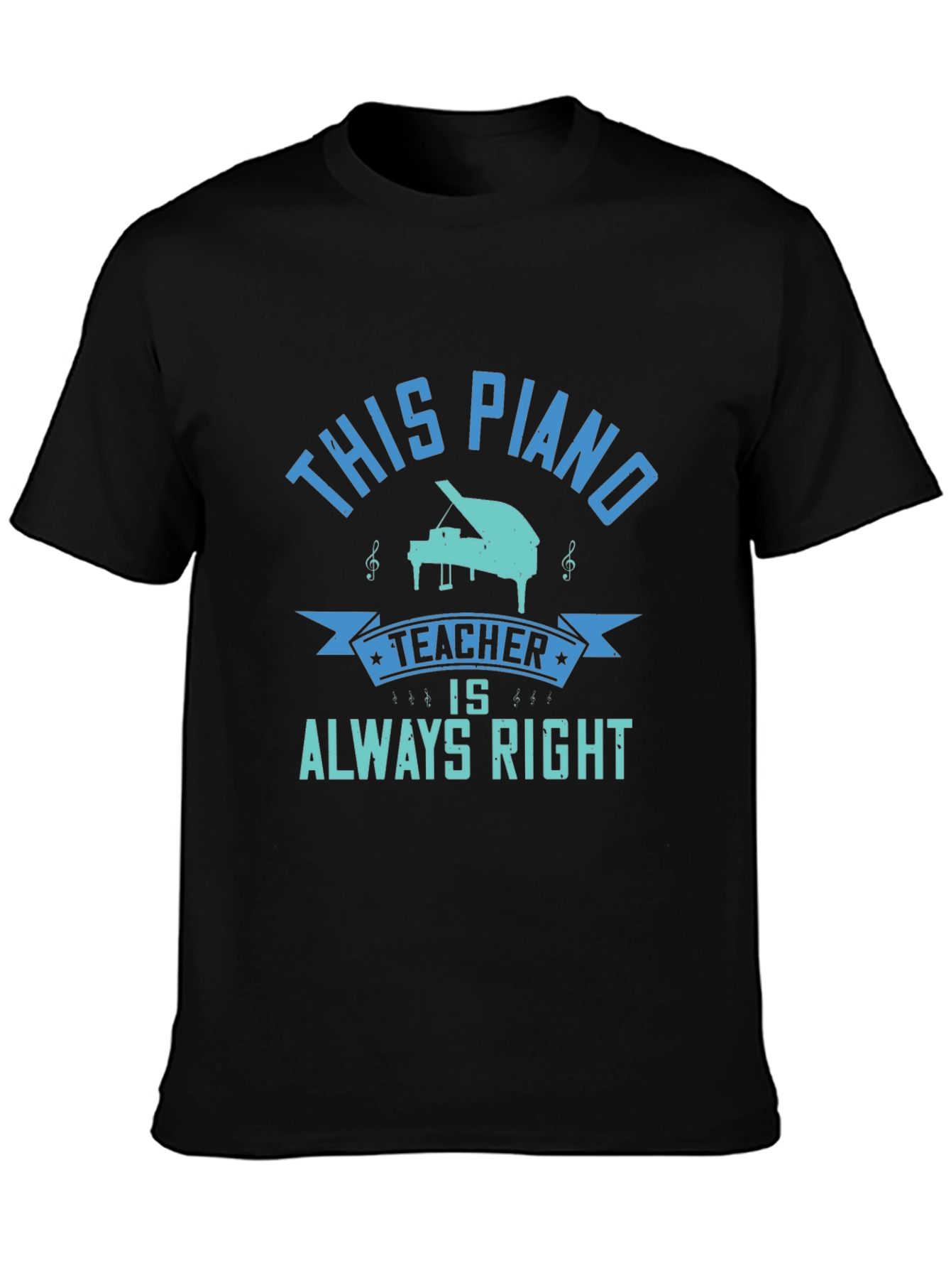 Piano Teacher Always Right T-Shirt