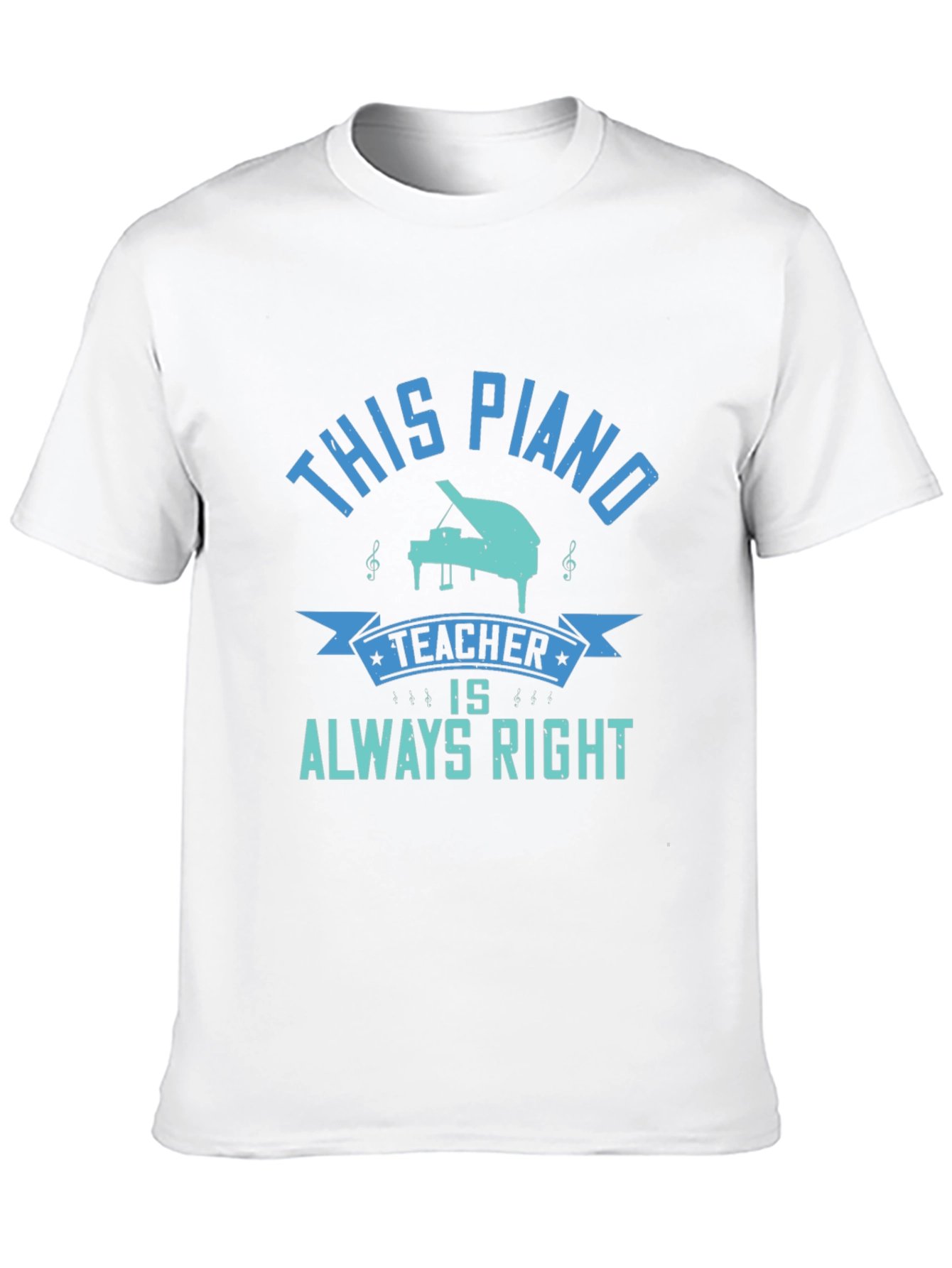 Piano Teacher Always Right T-Shirt