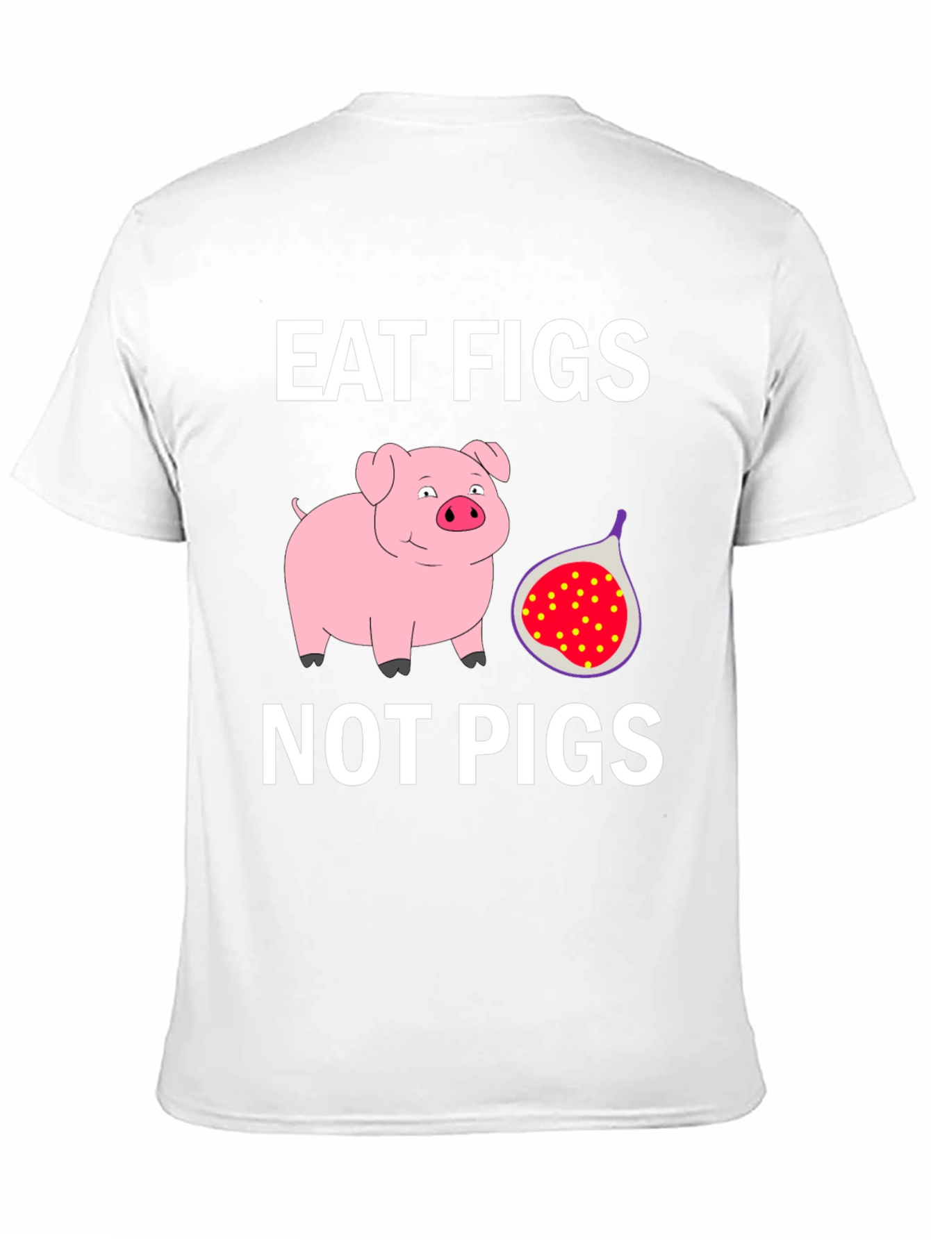 Eat Figs Not Pigs Graphic T-Shirt