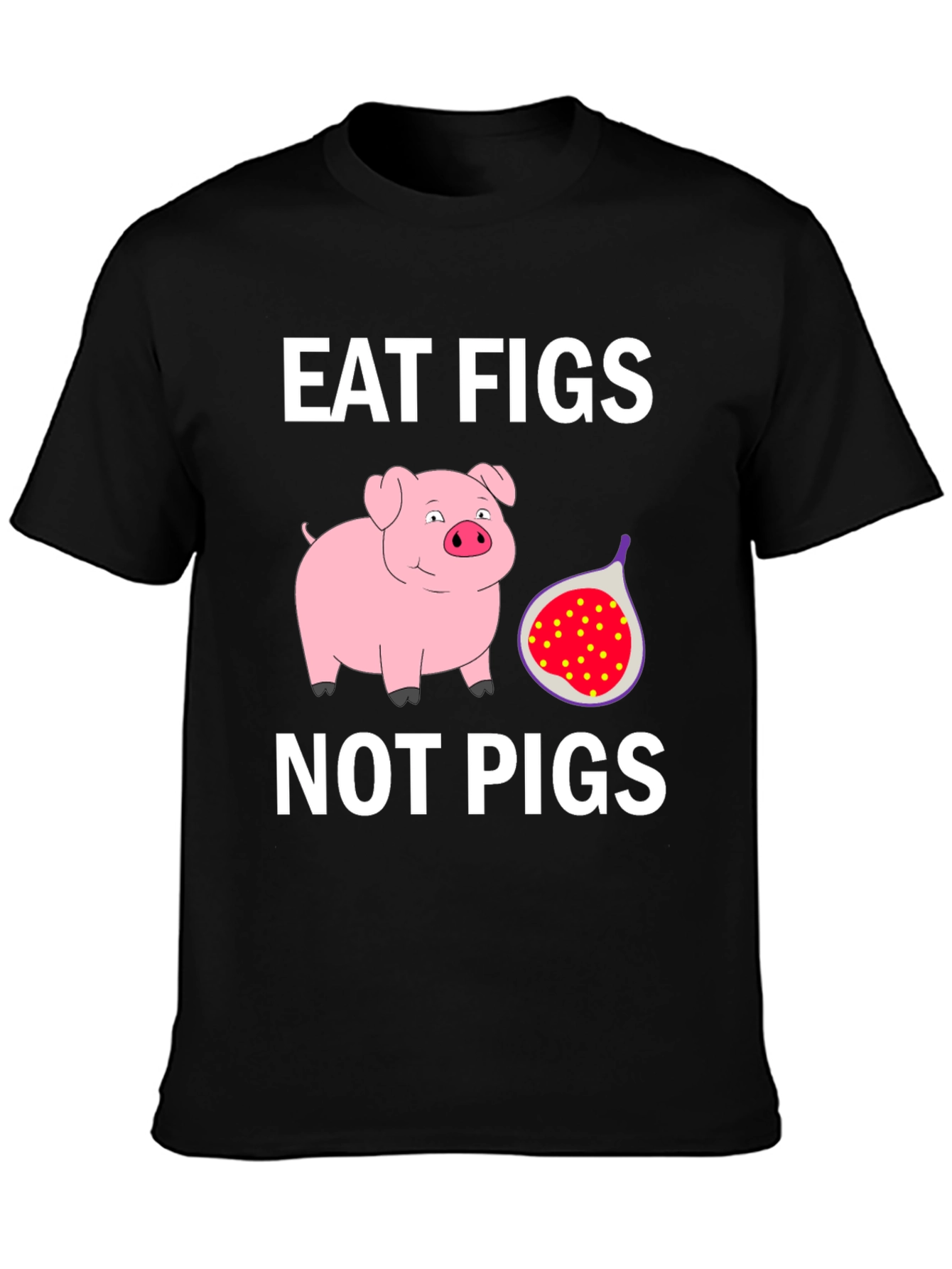 Eat Figs Not Pigs Graphic T-Shirt