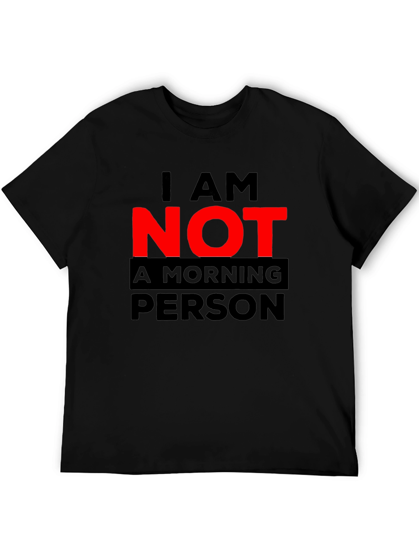 I AM NOT A MORNING PERSON Graphic Tee