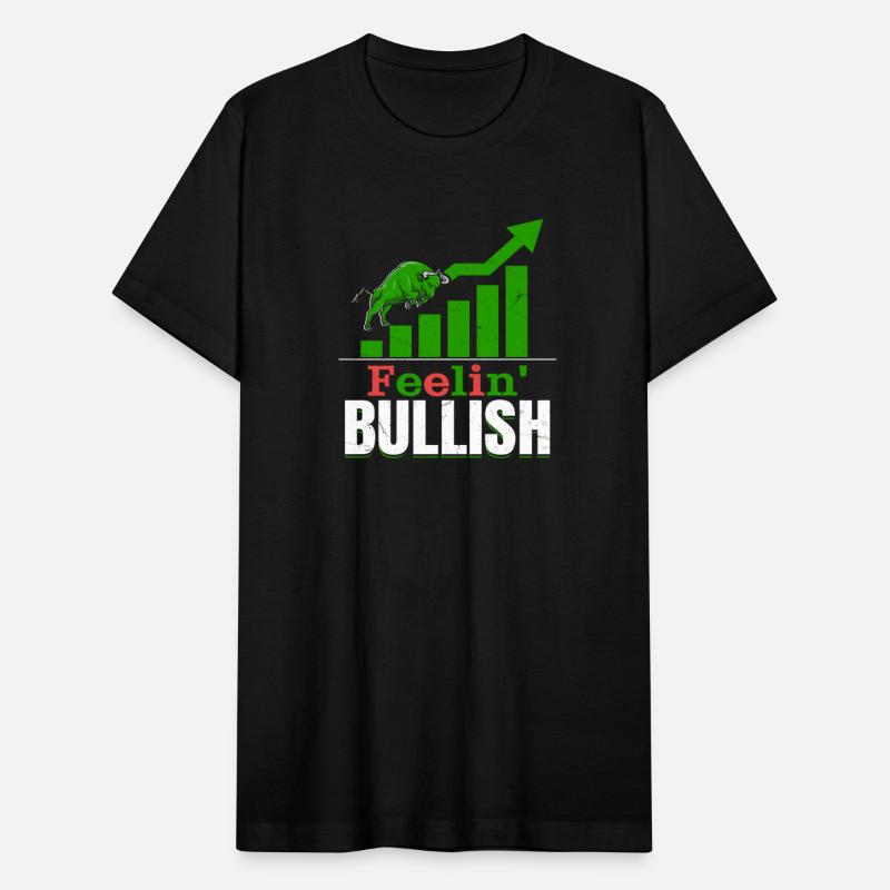 Feelin' Bullish Stock Market Trading Trader Invest