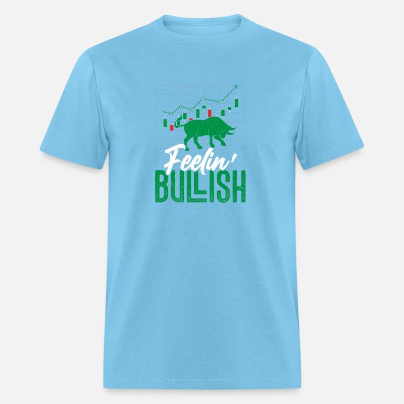 Feelin' Bullish Trader Investor Stock Market Tradi