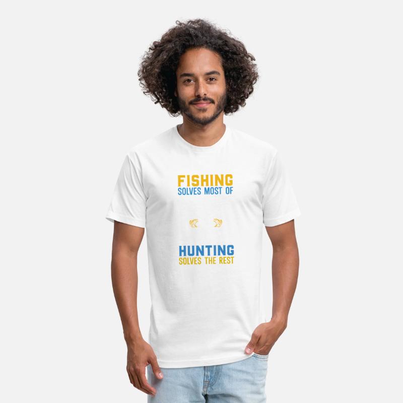 Fishing Solves Most Of My Problems Hunting Solves