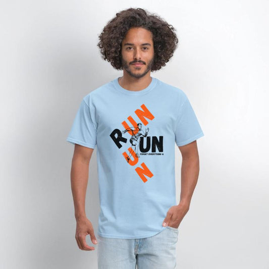 forget everything & run motivational tee shirt