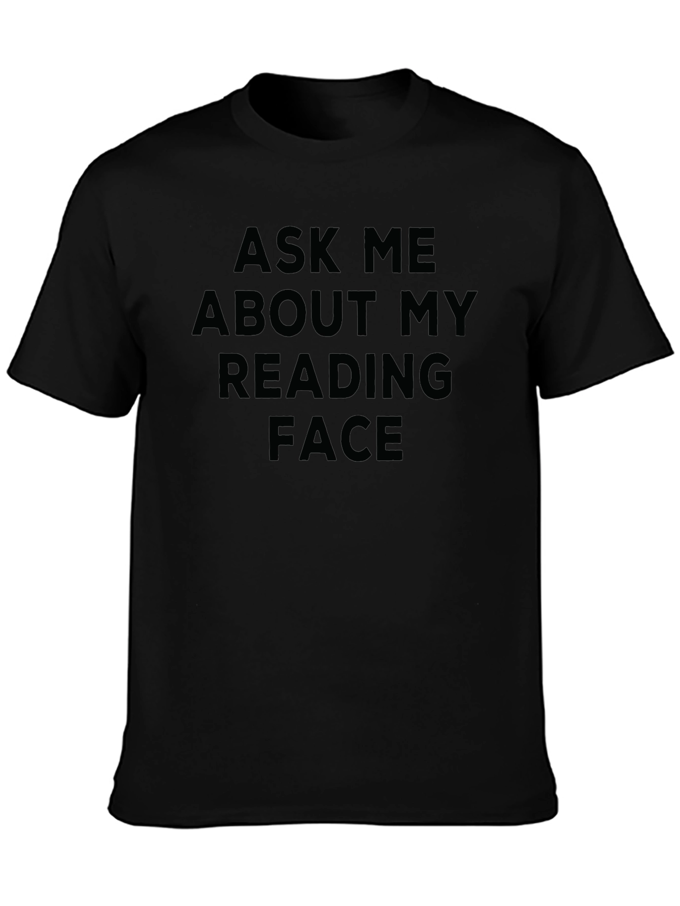 Ask Me About My Reading Face Graphic Tee