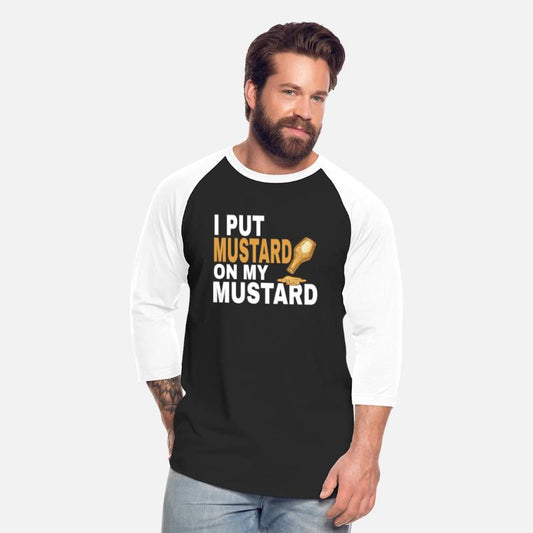 Funny Mustard Lover I Put Mustard On My Mustard