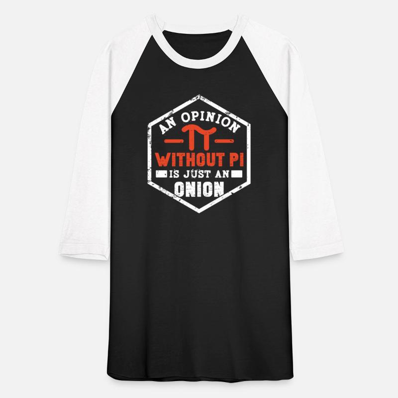Funny Opinion without Pi Day Shirt Math Tee