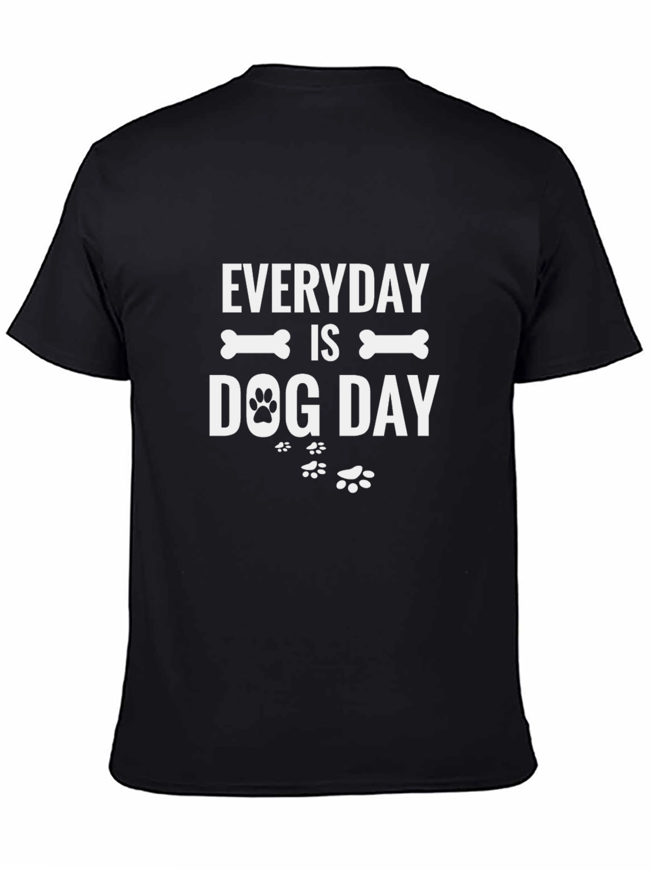 Everyday is Dog Day Graphic T-Shirt