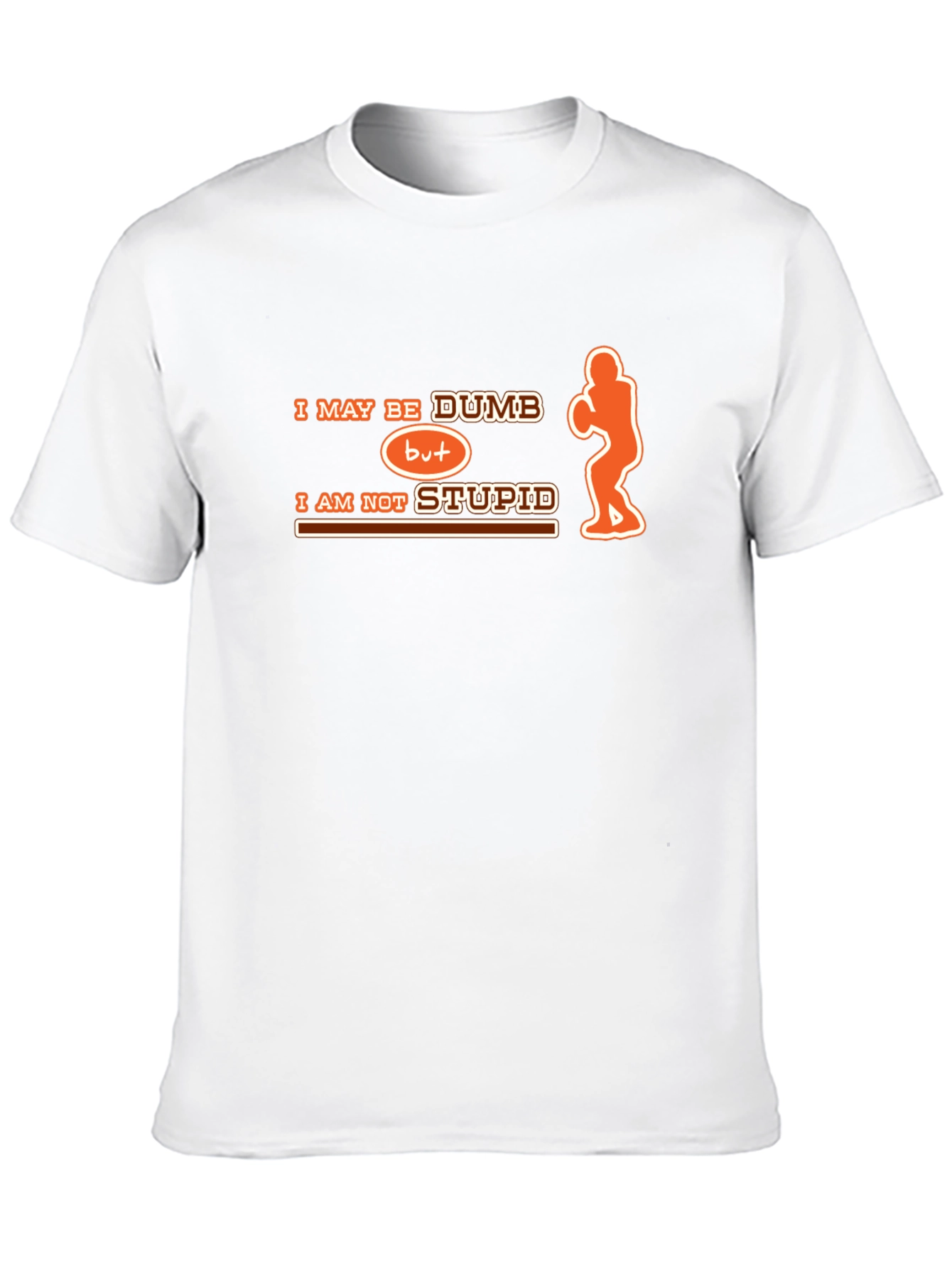 Humorous Dumb But Not Stupid Graphic T-Shirt