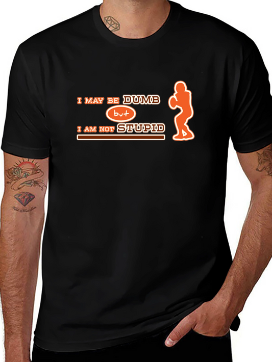Humorous Dumb But Not Stupid Graphic T-Shirt