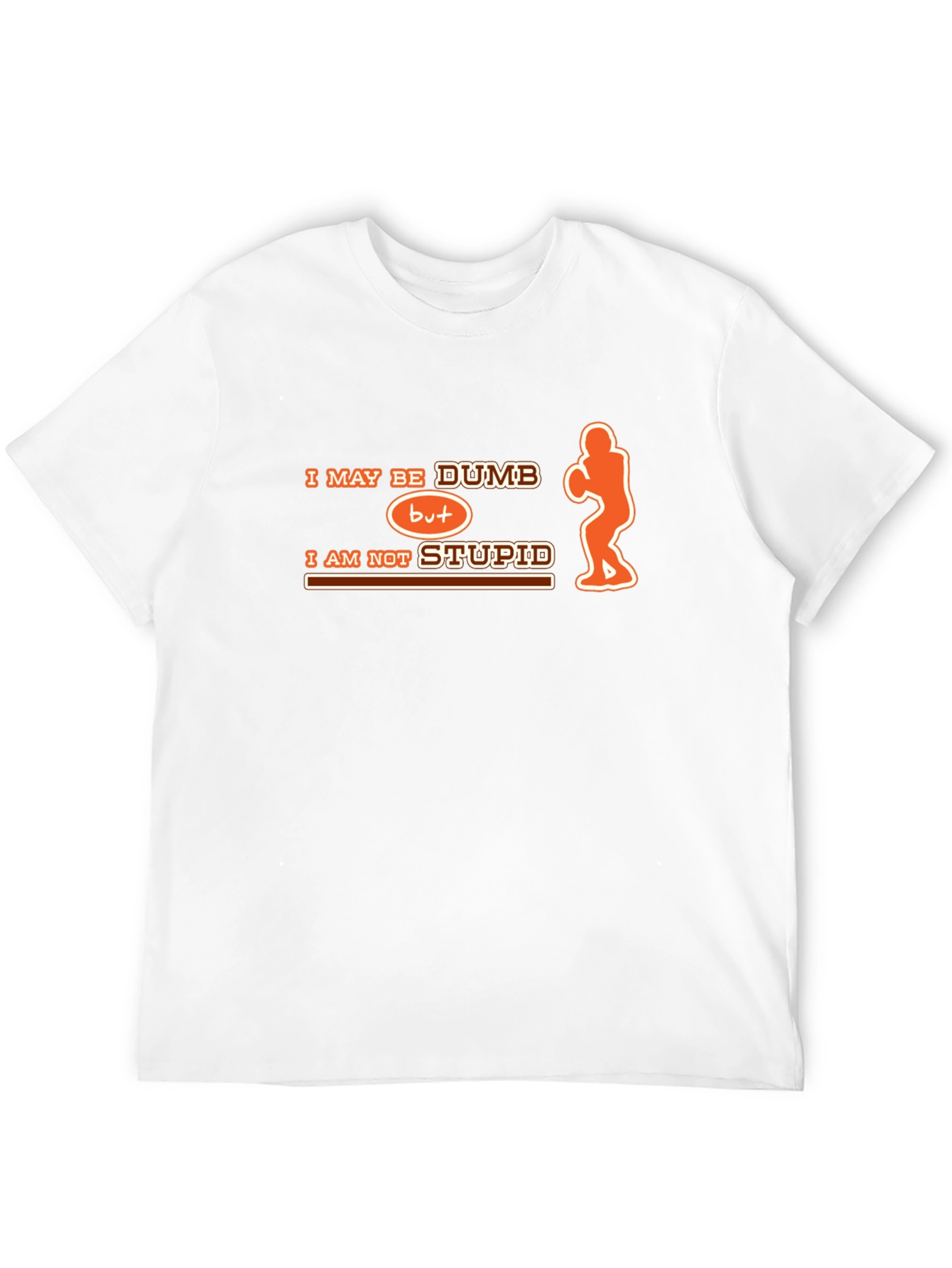 Humorous Dumb But Not Stupid Graphic T-Shirt