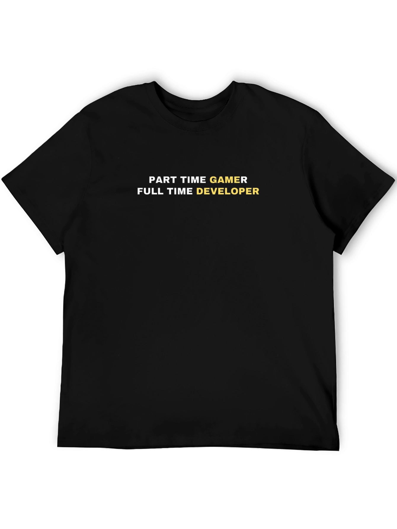 Part Time Gamer Full Time Developer T-Shirt
