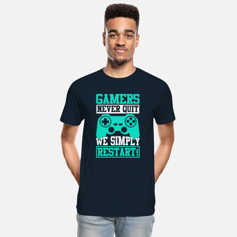 GAMERS NEVER QUIT WE SIMPLY RESTART