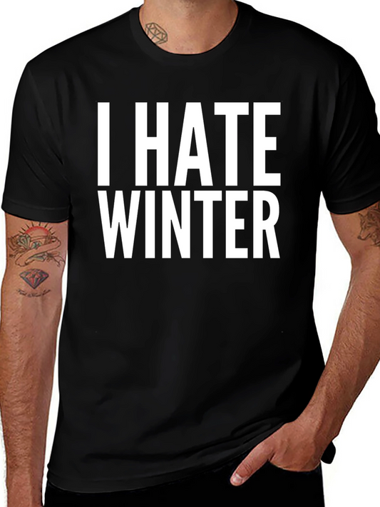 I Hate Winter Black T-Shirt Novelty Tee