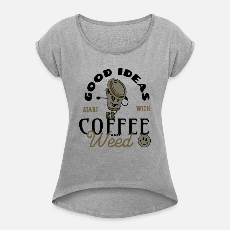Good Ideas Start With Coffee and Weed Graphic Tee