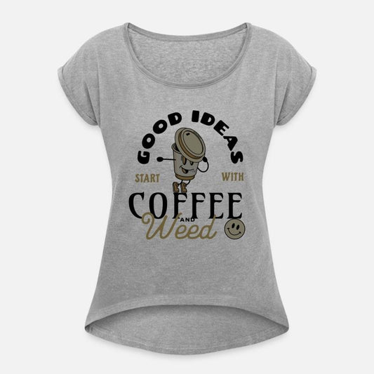 Good Ideas Start With Coffee and Weed Graphic Tee